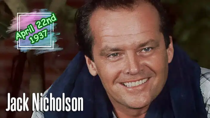 Jack Nicholson, who became one of Hollywood’s greatest actors with iconic roles in Batman, The Shining, and Chinatown.