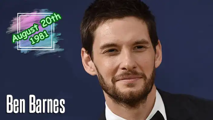 Ben Barnes – Actor known for Westworld and The Chronicles of Narnia