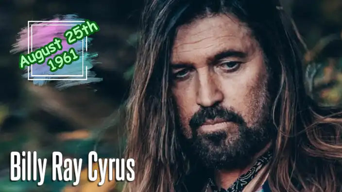Billy Ray Cyrus – Country music singer famous for "Achy Breaky Heart".