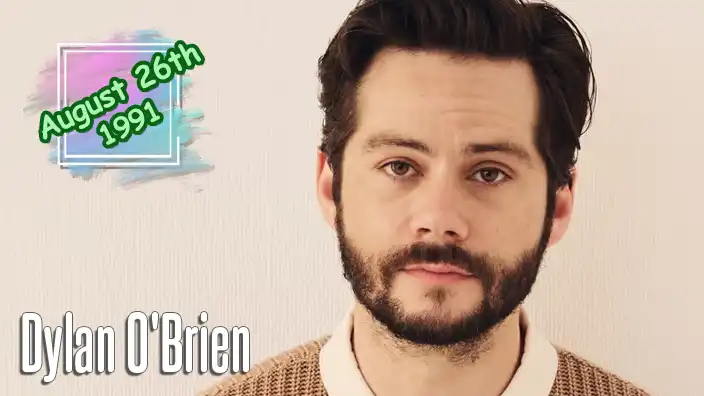 Dylan O'Brien – Star of The Maze Runner film franchise and the hit series Teen Wolf.