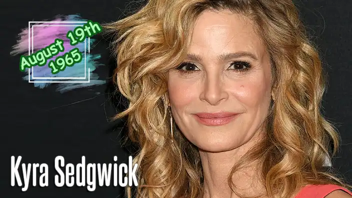 Kyra Sedgwick – Award-winning actress celebrated for her starring role in the crime drama series The Closer.