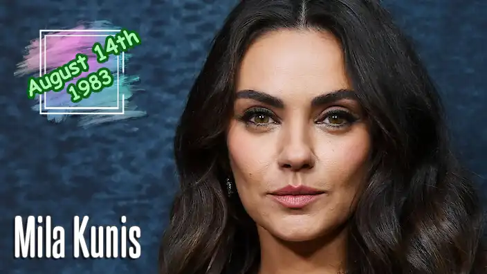 Mila Kunis – Talented actress famous for That '70s Show and Black Swan.