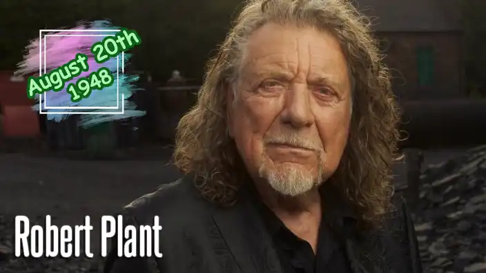 Robert Plant – Rock singer for Led Zeppelin