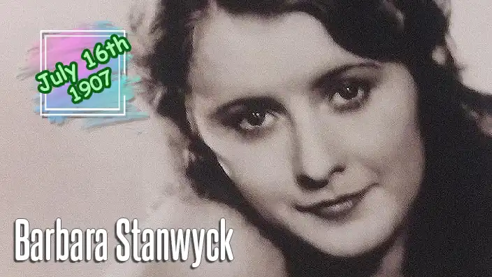 Barbara Stanwyck (1907–1990) – Golden Age Hollywood icon, AFI Life Achievement winner, and four-time Oscar nominee ranked among the greatest actresses of all time.