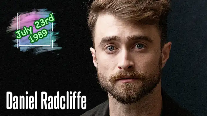 Daniel Radcliffe – The English actor who achieved global superstardom playing the titular wizard in the multi-billion-dollar Harry Potter film franchise