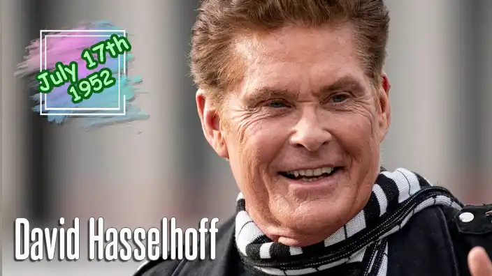 David Hasselhoff – Globally recognized television icon famous for starring roles in Baywatch and Knight Rider.