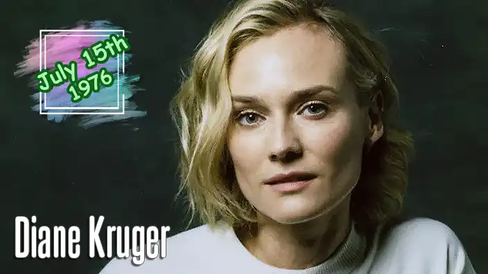 Diane Kruger, celebrating the internationally acclaimed actress known for film, fashion, and award-winning performances.