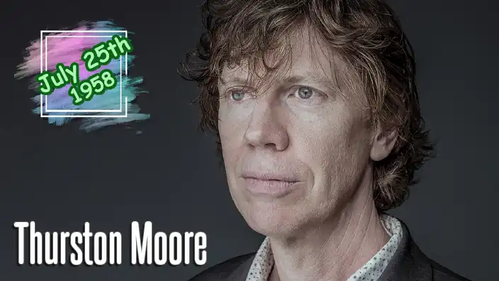 Thurston Moore - Co-founder, vocalist, and guitarist of the highly influential indie-rock band Sonic Youth.