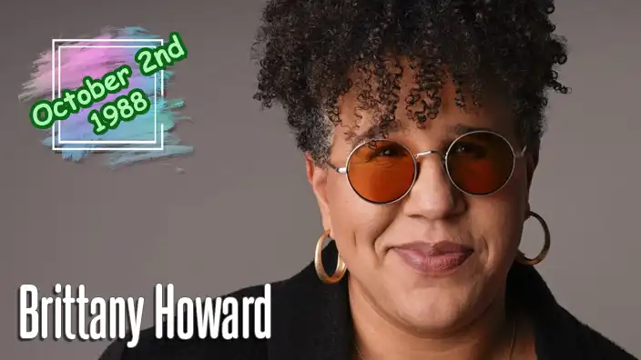 Brittany Howard – Musician and powerhouse lead vocalist for the Grammy-winning band Alabama Shakes.