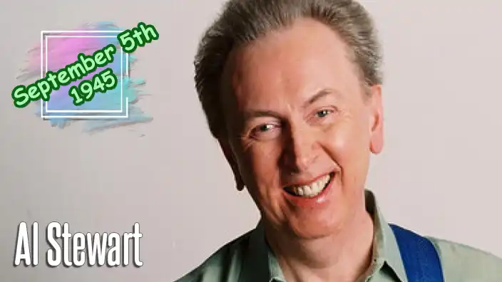Al Stewart – Scottish singer-songwriter behind the hit "Year of the Cat".