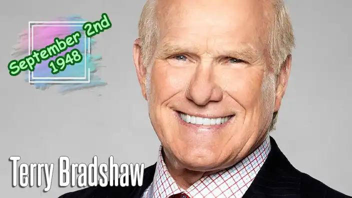 Terry Bradshaw – Hall of Fame NFL quarterback who won four Super Bowls with the Pittsburgh Steelers, currently a popular Fox NFL Sunday analyst.
